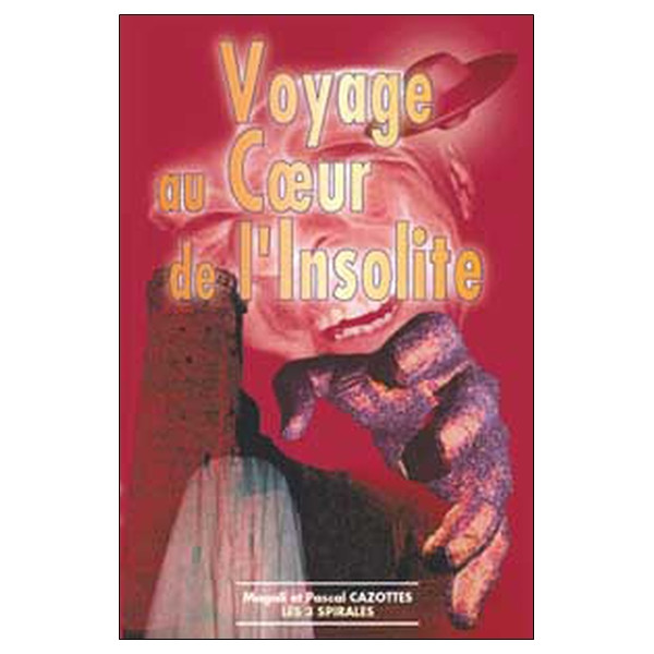 Voyage au coeur de l'insolite