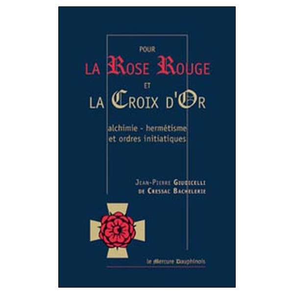 Pour la rose rouge et la croix d'or