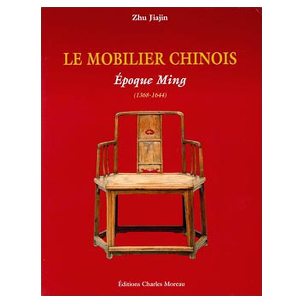 Mobilier chinois. Epoques Ming et Qing