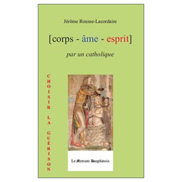 Corps Âme Esprit par un Catholique