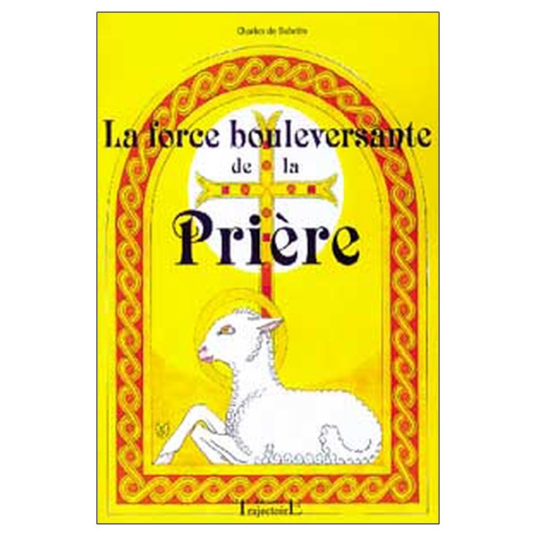 Force bouleversante de la prière