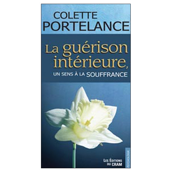 La Guérison intérieure - Un sens à la souffrance