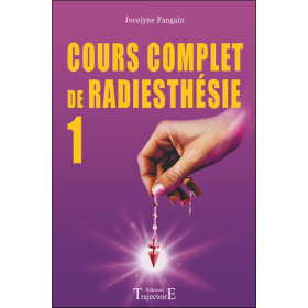 Cours complet de radiesthésie T.1