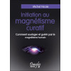 Initiation au magnétisme curatif