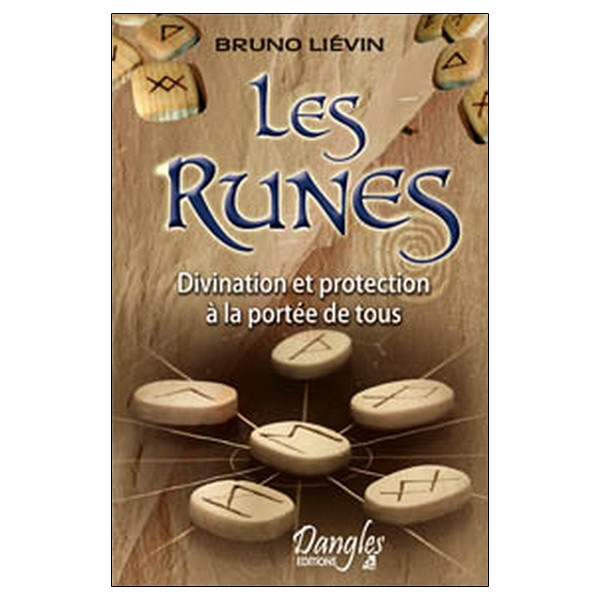 Les Runes - Divination et protection à la portée de tous