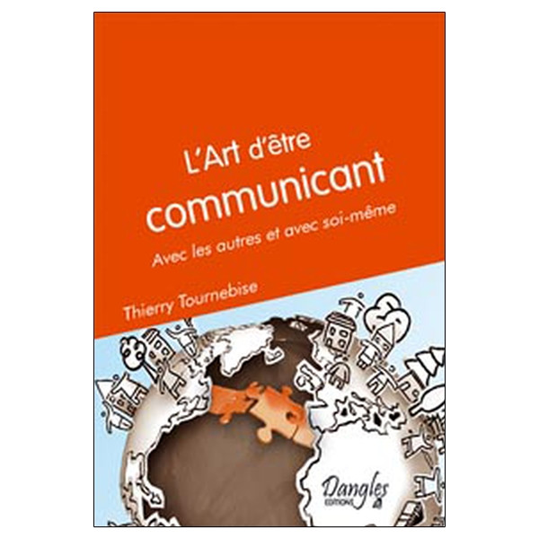 Art d'être communicant - Avec les autres et soi même
