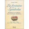 La fontaine aux Symboles - Métaphores et archétypes dans les thérapies alternatives