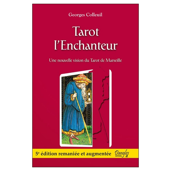 Tarot l'enchanteur - Une nouvelle vision du Tarot de Marseille