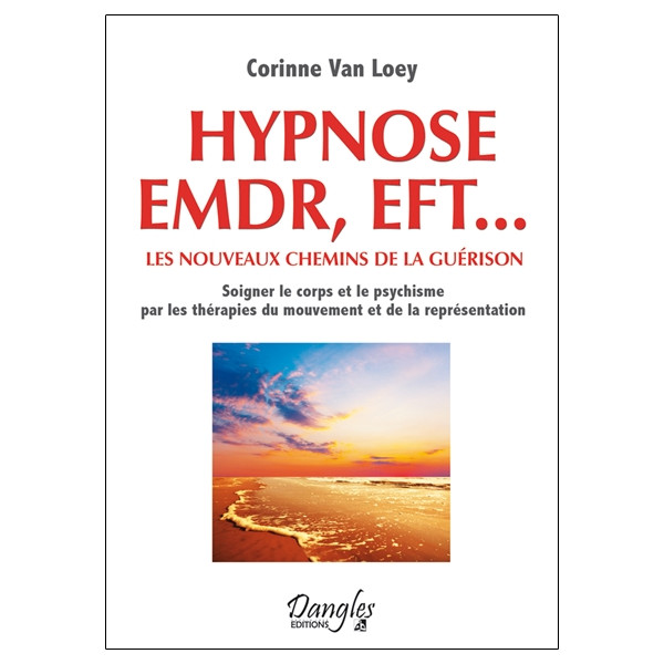 Hypnose EMDR, EFT... les nouveaux chemins de la guérison