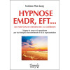 Hypnose EMDR, EFT... les nouveaux chemins de la guérison
