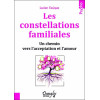 Les constellations familiales - Un chemin vers l'acceptation et l'amour