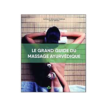 Le grand guide du massage ayurvédique