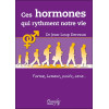 Ces hormones qui rythment notre vie