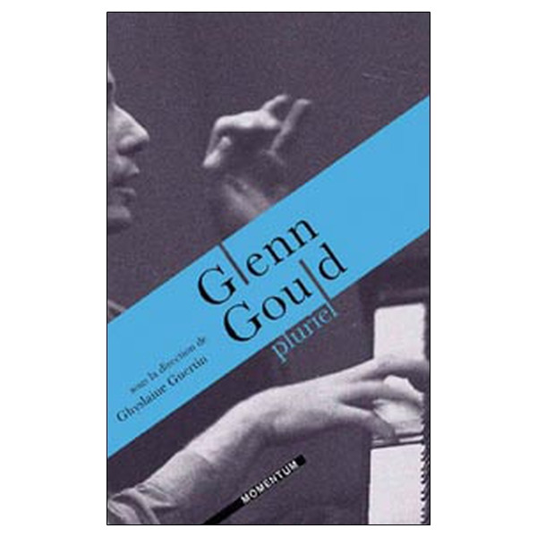 Glenn Gould pluriel