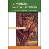 Je m'attache, nous nous attachons