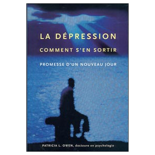 La Dépression - Comment s'en sortir - Promesse d'un nouveau jour