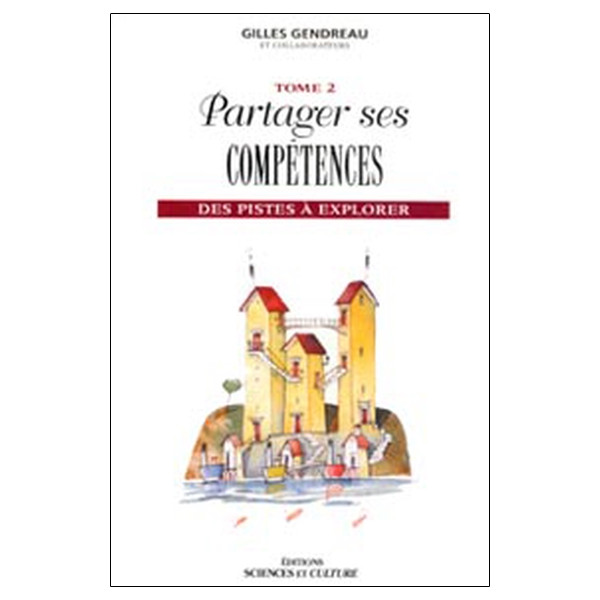 Partager ses compétences - Des pistes à explorer - Tome 2