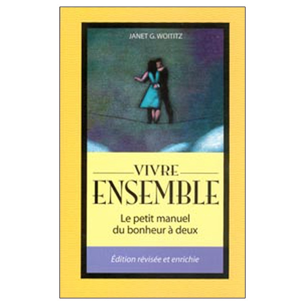 Vivre ensemble - Le petit manuel du bonheur à deux