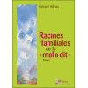Racines familiales de la `mal a dit` Tome 2