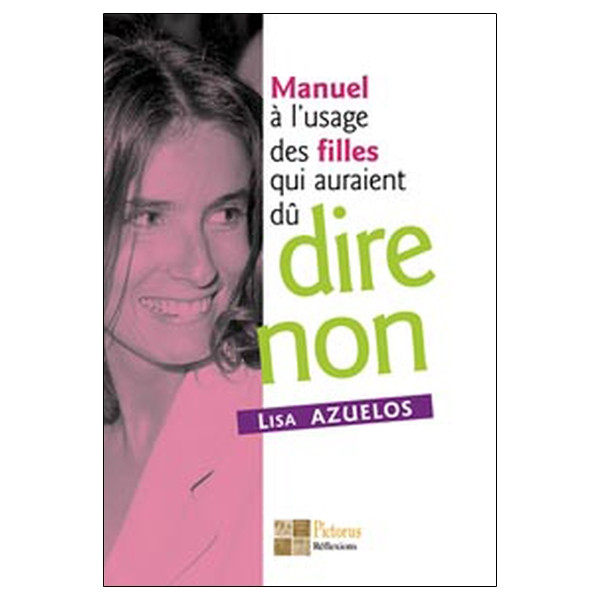 Manuel à l'usage des filles qui auraient dû dire non