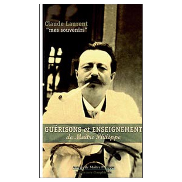 Guérisons et Enseignement de Maître Philippe