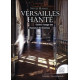 Versailles hanté - Guide à l'usage des chasseurs de fantômes
