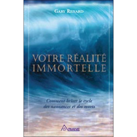 Votre réalité immortelle