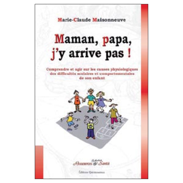 Maman, papa, j'y arrive pas !