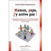 Maman, papa, j'y arrive pas !