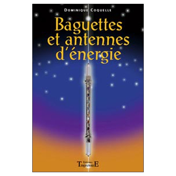 Baguettes et antennes d'énergie