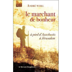 Marchant de bonheur - à pied d'Auschwitz à Jérusalem