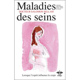 Lorsque l'esprit influence le corps - Maladies des seins - Tome 2