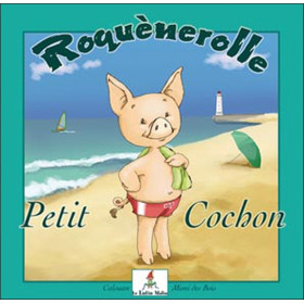 Roquènerolle - Petit cochon