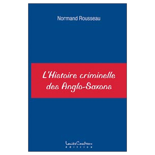 Histoire criminelle des Anglo-Saxons