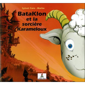Bataklon et la sorcière Karameloux