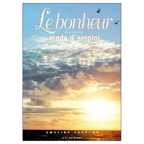 Le bonheur - Mode d'emploi T2