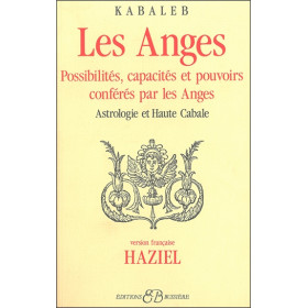 Les Anges - Possibilités, capacités et pouvoirs conférés par les Anges