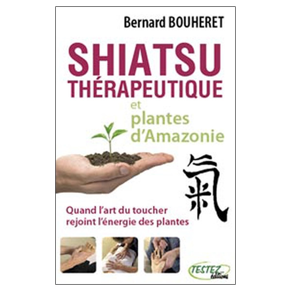 Shiatsu thérapeutique et plantes d'Amazonie