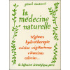 La médecine naturelle - Régimes - Hydrothérapie - Cuisine végétarienne - Vitamines - Calories...
