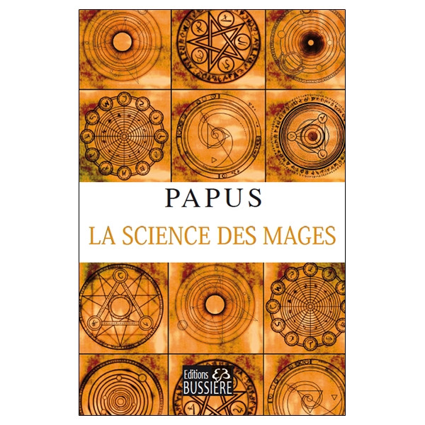 La Science des mages et ses Applications théoriques et pratiques