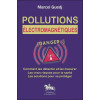 Pollutions électromagnétiques : danger !