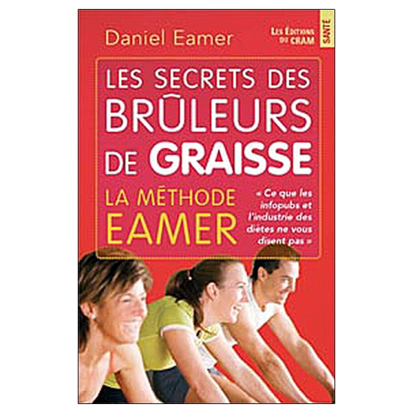 Secrets des brûleurs de graisse - La méthode Eamer