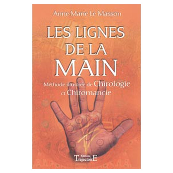 Lignes de la main - Méthode illustrée Chiromancie, Chirologie