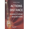 Actions à distance par la radiesthésie et magnétisme