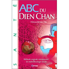 Le Dien Chan - Méthode originale vietnamienne de multiréflexologie faciale - ABC