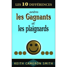 10 différences entre gagnants et plaignards