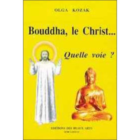 Bouddha, le Christ... Quelle voie ?