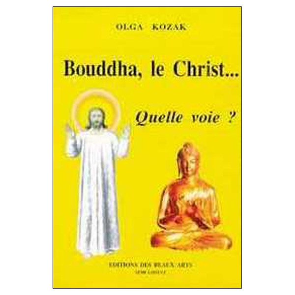 Bouddha, le Christ... Quelle voie ?