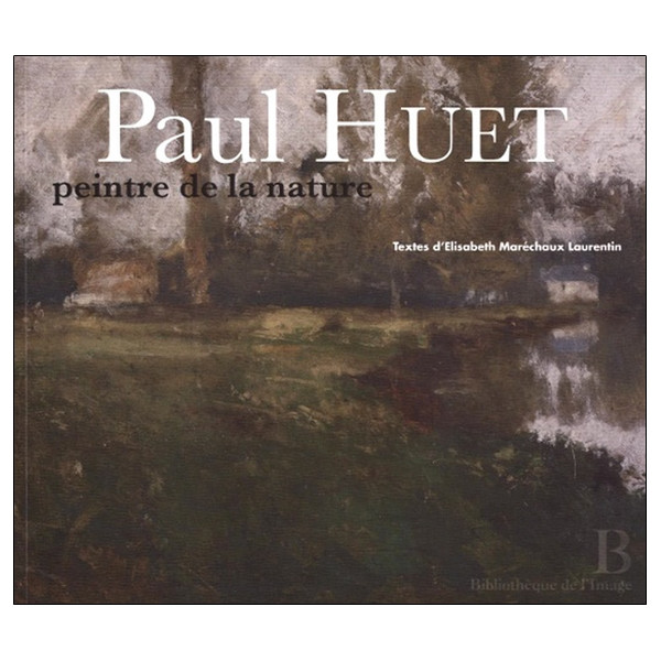 Paul Huet - Peintre de la Nature