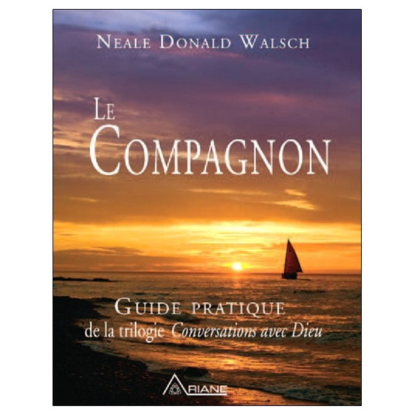 Le compagnon - Guide prat. trilogie Conversations avec Dieu